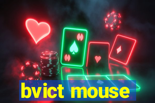 bvict mouse